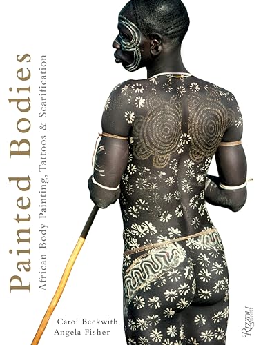 Painted Bodies: African Body Painting, Tattoos, and Scarification von Rizzoli